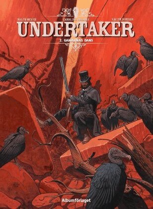 Xavier Dorison - Undertaker. Gamarnas dans, Inbunden