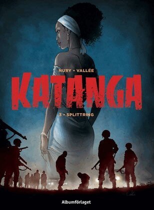 Fabien Nury - Katanga - Splittring, Inbunden