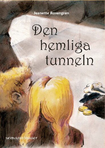 Jeanette Rosengren - Den hemliga tunneln : Malmösammansvärjningen 1658-59, Inbunden
