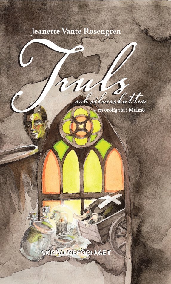 Jeanette Vante Rosengren - Truls och silverskatten - en orolig tid i Malmö, Inbunden