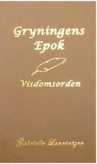 Gabrielle Laurèntzen - Gryningens Epok : visdomsorden, Inbunden