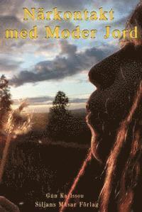 Närkontakt med Moder Jord : ljusets återkomst