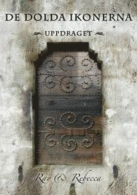 Ray Rose, Rebecca Rose - De dolda ikonerna. Uppdraget, Inbunden
