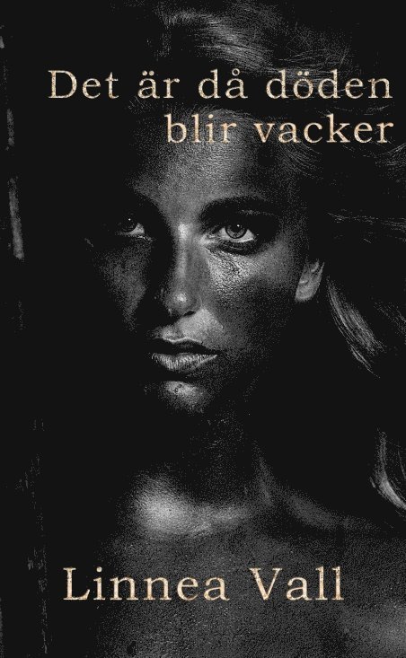 Det är då döden blir vacker