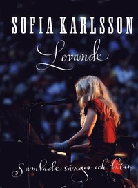 bokomslag Sofia Karlsson Levande : samlade sånger och låtar