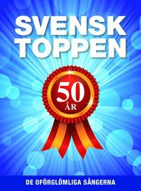 bokomslag Svensktoppen 50 år : de oförglömliga sångerna