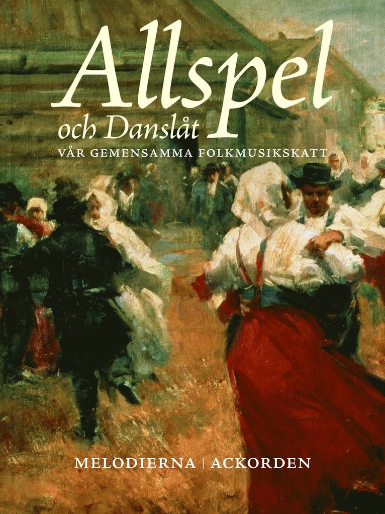 Allspel och Danslåt : vår gemensamma folkmusikskatt
