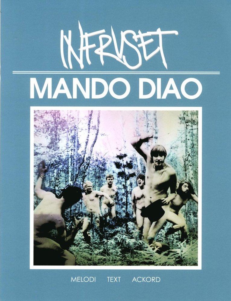 Mando Diao Infruset, Häftad