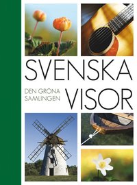 bokomslag Svenska Visor : den gröna samlingen