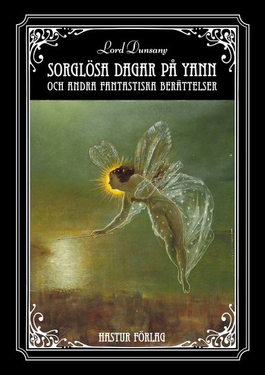 Lord Dunsany - Sorglösa dagar på Yann och andra fantastiska berättelser, Häftad