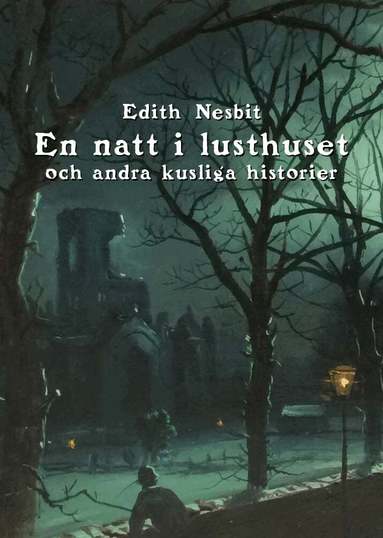 Edith Nesbit - En natt i lusthuset och andra kusliga historier, Häftad