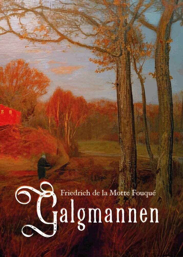 Friedrich de la Motte Fouqué - Galgmannen, Häftad