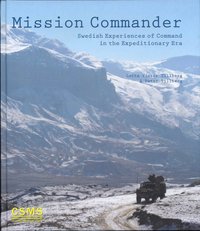 bokomslag Mission commander : Swedish experiences of command in the expeditionary era