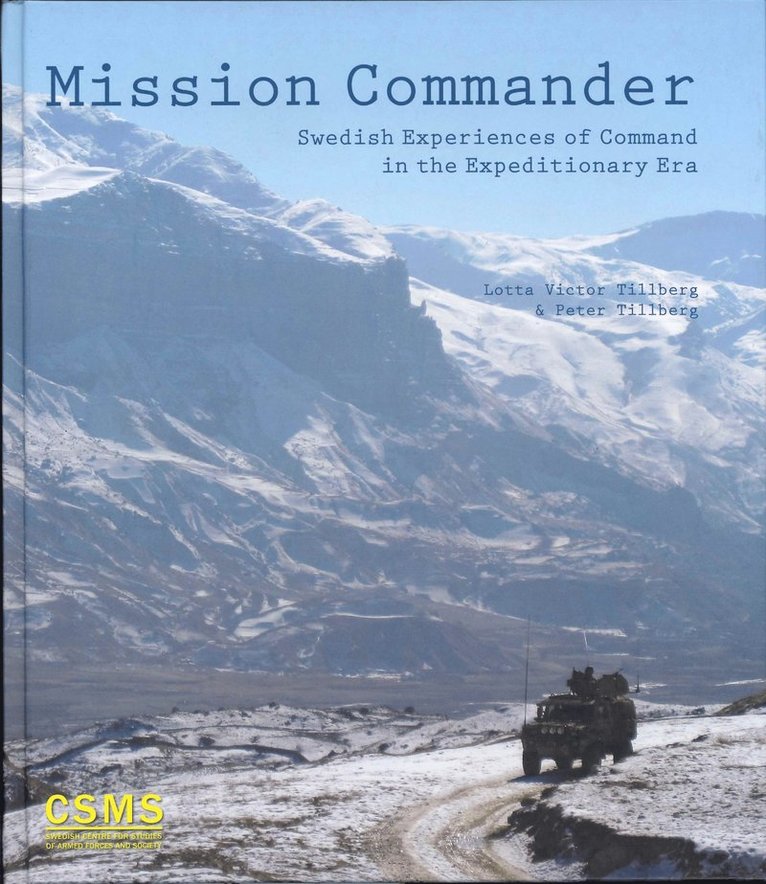 Mission commander : Swedish experiences of command in the expeditionary era 1