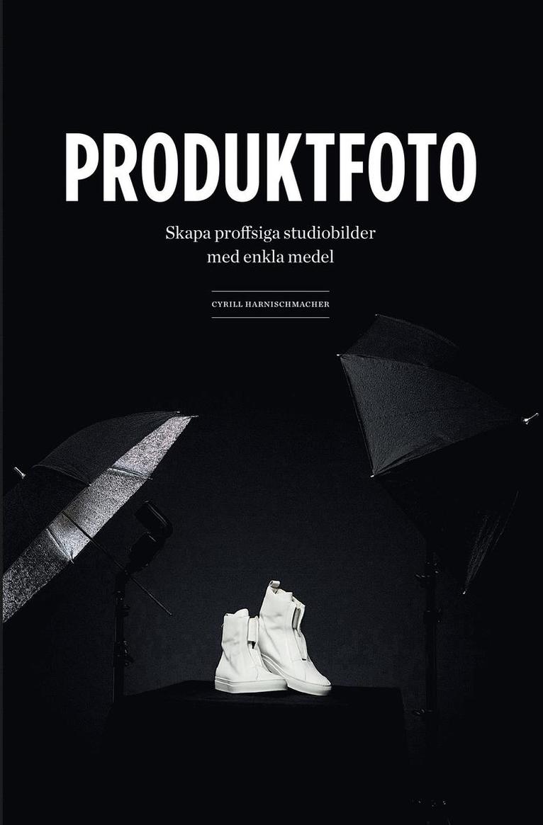 Produktfoto : skapa proffsiga studiobilder med enkla medel 1