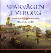 bokomslag Spårvägen i Viborg : till hundraårsminnet av spårvägen i Wiborg 1912-1957