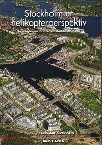 bokomslag Stockholm ur helikopterperspektiv : en närgången tur över ett Stockholm i tiden