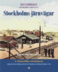 bokomslag Stockholms järnvägar : miljöer från förr och nu. Del 6, Västerås- / Mälar- och Citybanorna