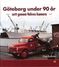 bokomslag Göteborg under 90 år : sett genom Volvos kamera