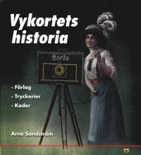 bokomslag Vykortets historia : förlag, tryckerier, koder