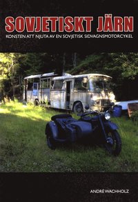 bokomslag Sovjetiskt järn : konsten att sköta en sidovagnsmotorcykel