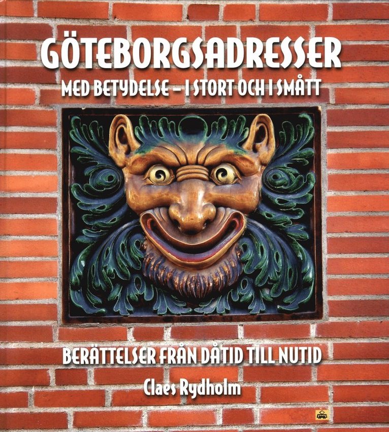 Göteborgsadresser med betydelse - i stort och i smått : berättelser från dåtid 1