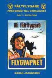 Fältflygare - från dröm till verklighet. Del 2 - antologin
