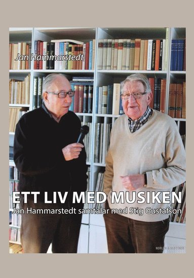 bokomslag Ett liv med musiken - Jan Hammarstedt samtalar med Stig Gustafson