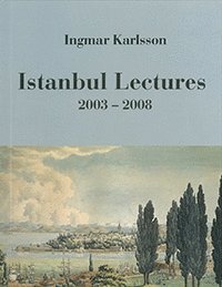 bokomslag Istanbul Lectures 2003-2008