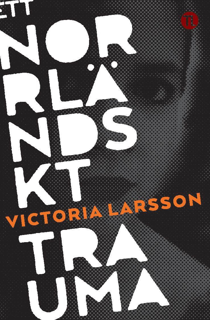 Victoria Larsson - Ett norrländskt trauma, Inbunden