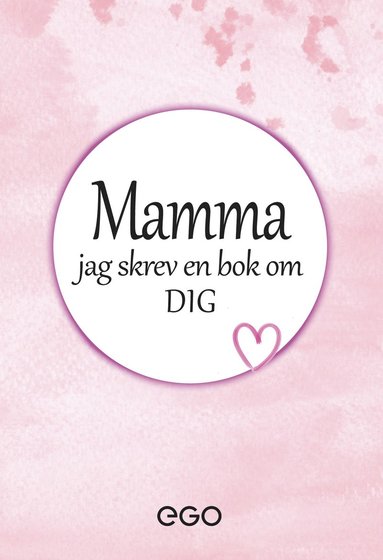 bokomslag Mamma - jag skrev en bok om dig