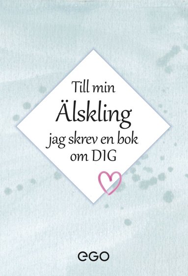 bokomslag Till min älskling - jag skrev en bok om dig