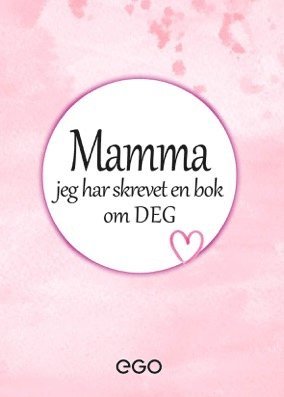 Mamma - jeg har skrevet en bok om deg 1