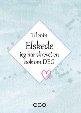 Til min elskede - jeg har skrevet en bok om deg 1