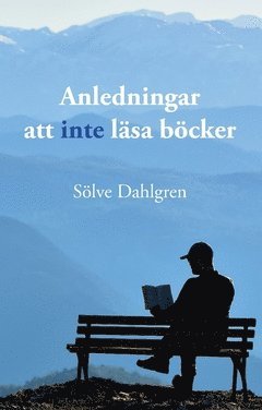 Anledningar att inte läsa böcker : en lättläst guide 1