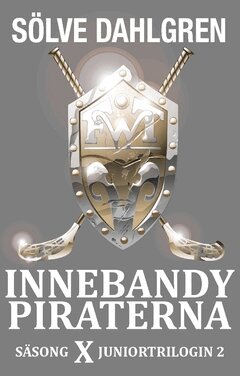 Sölve Dahlgren - Innebandypiraterna. Säsong X Juniortrilogin 2, Häftad
