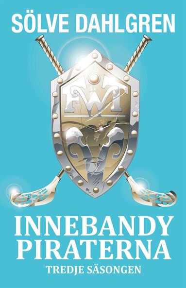 Sölve Dahlgren - Innebandypiraterna. Tredje säsongen, Häftad
