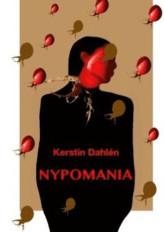 Kerstin Svea Dahlén - Nypomania : dikter, Häftad