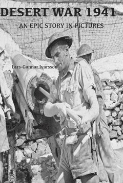 Desert war 1941 : an epic story in pictures