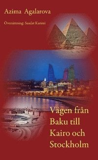 bokomslag Vägen från Baku till Kairo och Stockholm