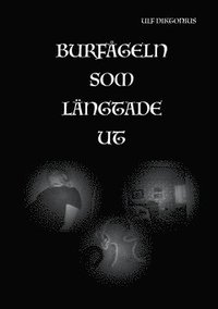bokomslag Burfågeln som längtade ut