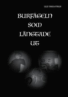 Ulf Diktonius - Burfågeln som längtade ut, Häftad
