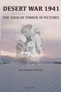 bokomslag Desert War 1941 : the siege of Tobruk in pictures