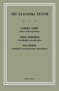 Gabriel Tarde, Émile Durkheim, Max Weber - Tre klassiska texter : Tarde, Durkheim, Weber, Storpocket