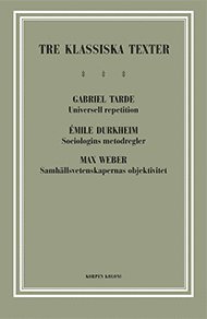 Tre klassiska texter : Tarde, Durkheim, Weber 1