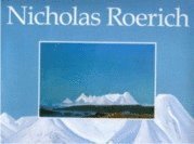 bokomslag Nicholas Roerich : konstnär - fredsaktivist - arkeolog - poet - mystiker