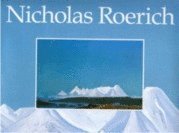 Nicholas Roerich : konstnär - fredsaktivist - arkeolog - poet - mystiker, Inbunden