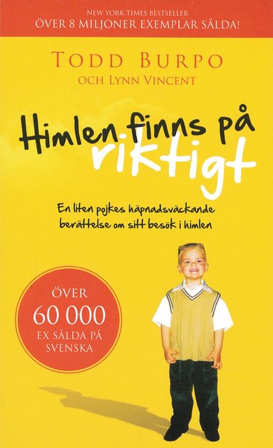 Todd Burpo, Lynn Vincent - Himlen finns på riktigt : en liten pojkes häpnadsväckande berättelse om sitt besök i himlen, Pocket