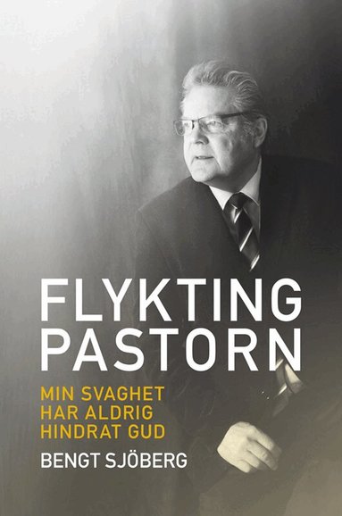 Bengt Sjöberg - Flyktingpastorn, Inbunden