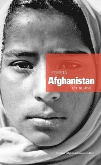 bokomslag Förstå Afghanistan : ett tillägg